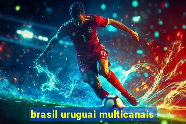 brasil uruguai multicanais